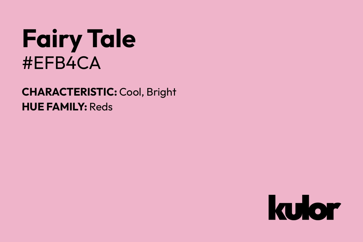 Fairy Tale is a color with a HTML hex code of #efb4ca.