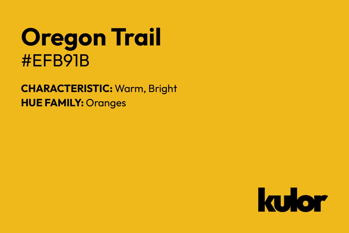 Oregon Trail is a color with a HTML hex code of #efb91b.