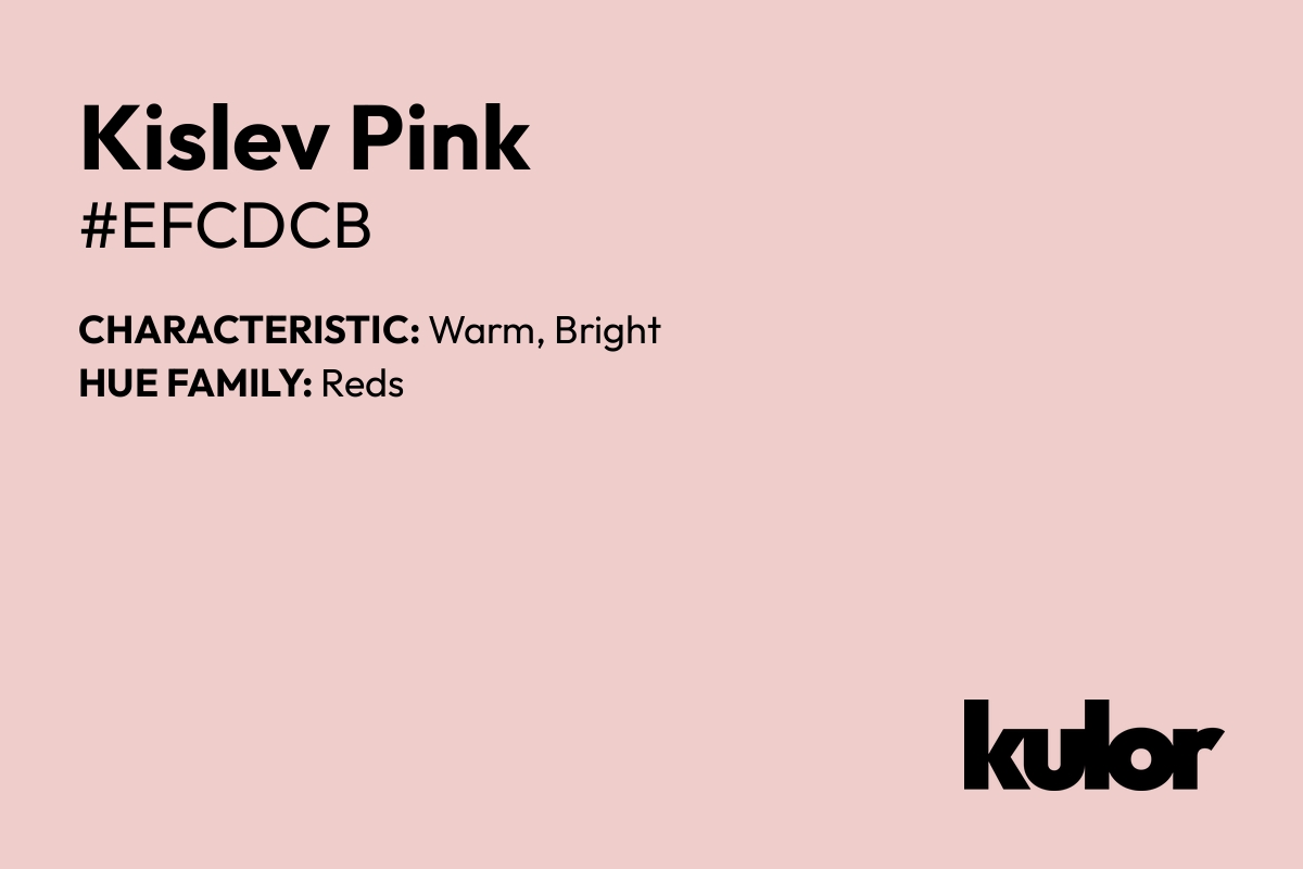 Kislev Pink is a color with a HTML hex code of #efcdcb.