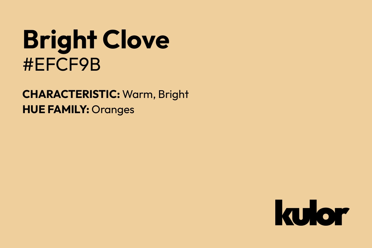 Bright Clove is a color with a HTML hex code of #efcf9b.