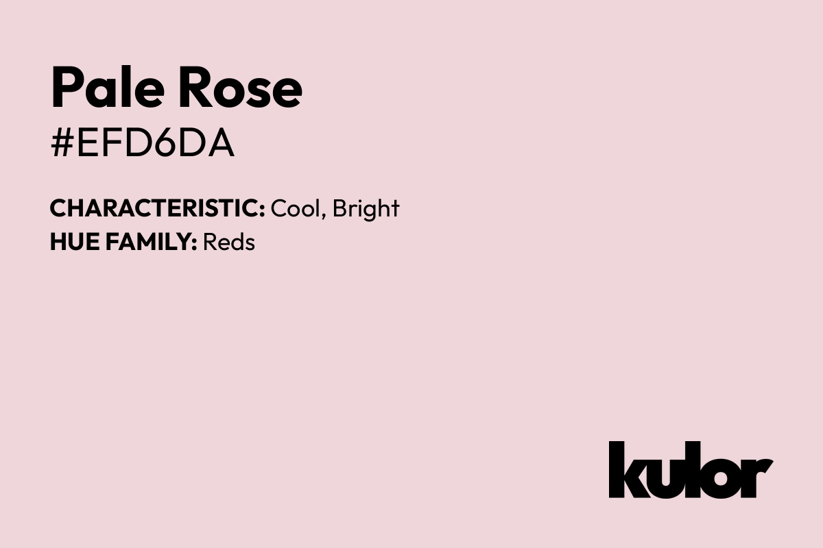 Pale Rose is a color with a HTML hex code of #efd6da.