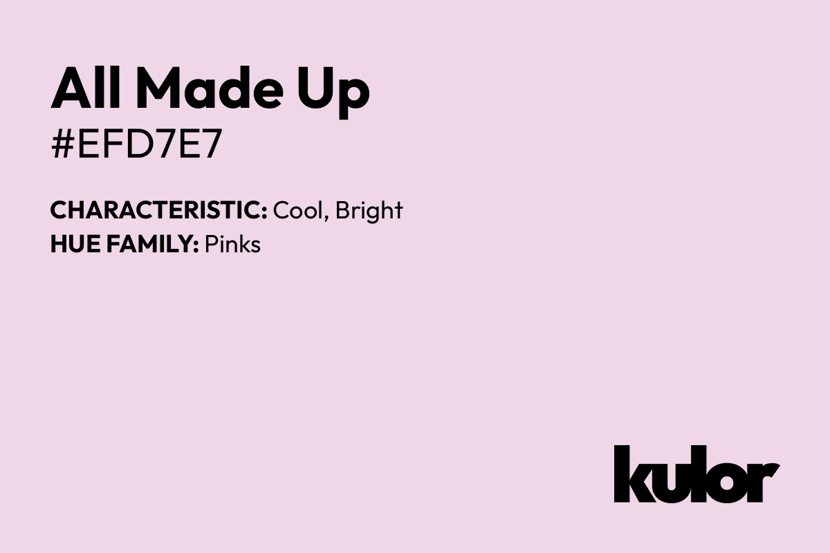 All Made Up is a color with a HTML hex code of #efd7e7.