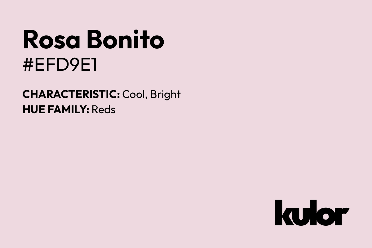 Rosa Bonito is a color with a HTML hex code of #efd9e1.