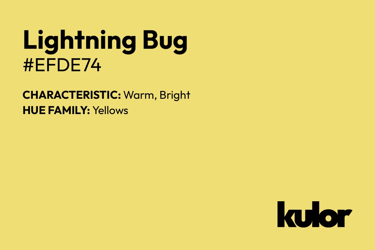 Lightning Bug is a color with a HTML hex code of #efde74.