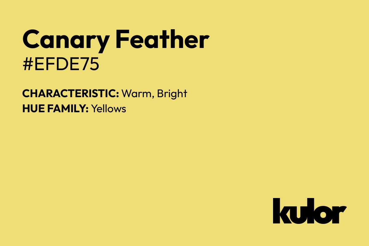 Canary Feather is a color with a HTML hex code of #efde75.