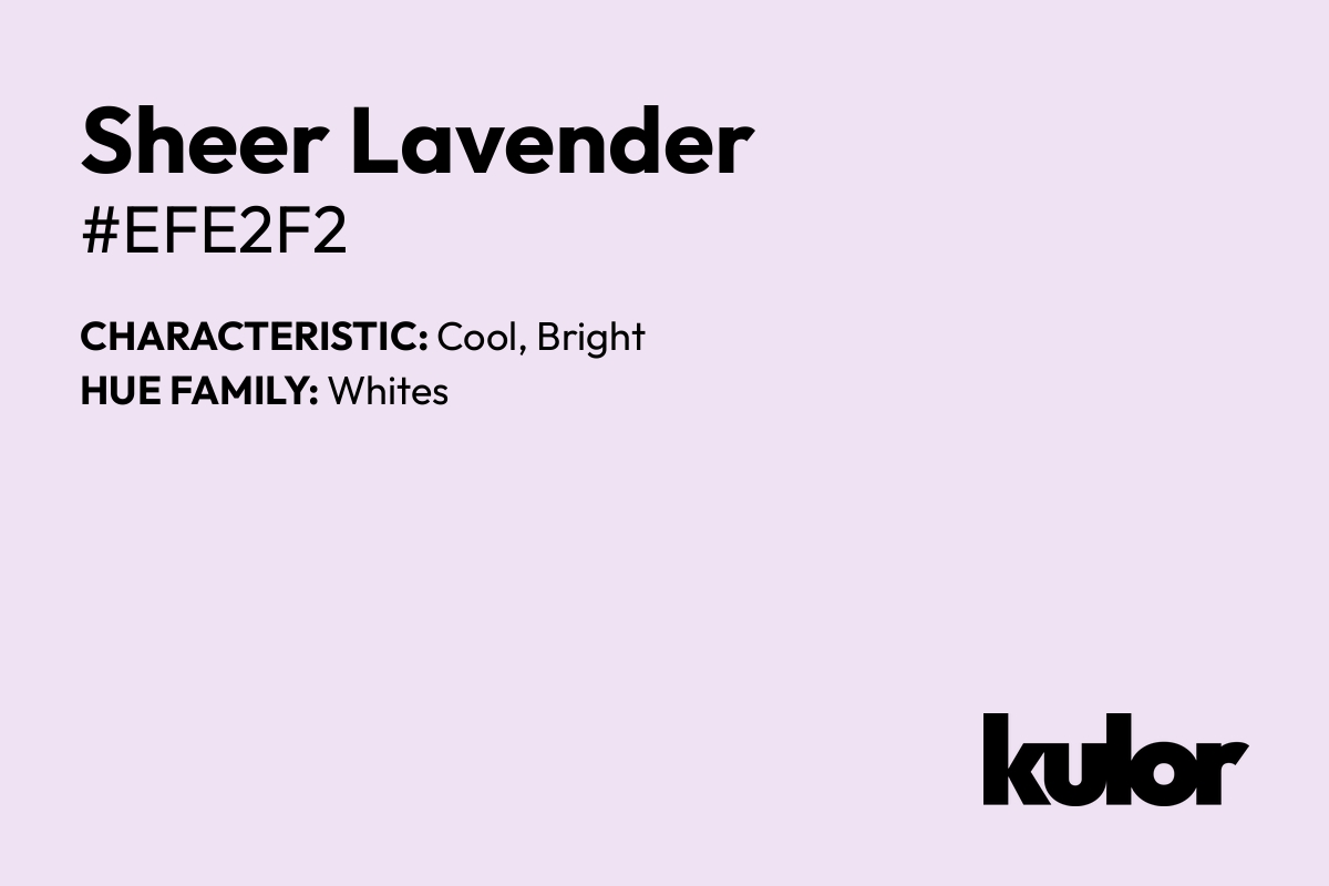 Sheer Lavender is a color with a HTML hex code of #efe2f2.