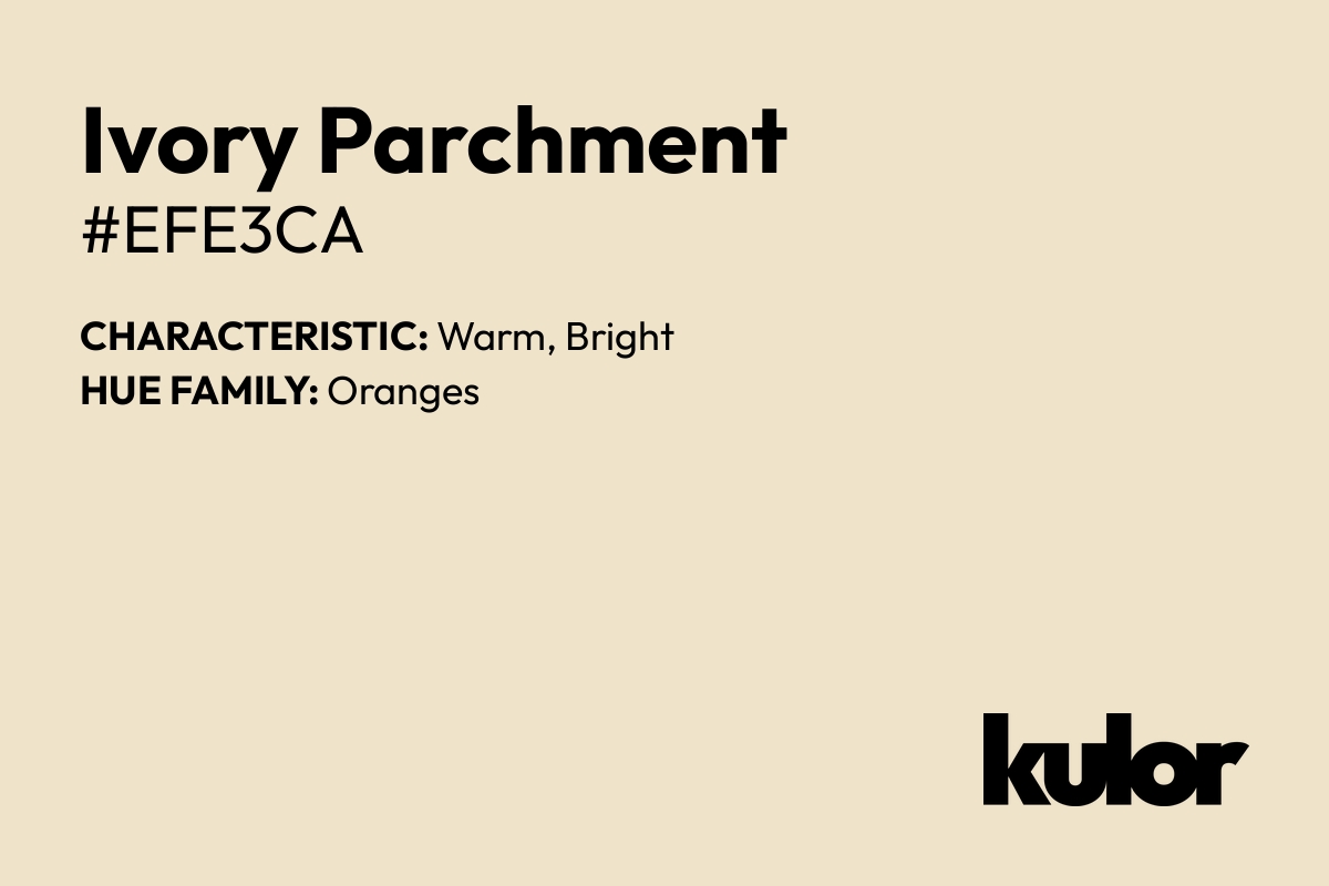 Ivory Parchment is a color with a HTML hex code of #efe3ca.