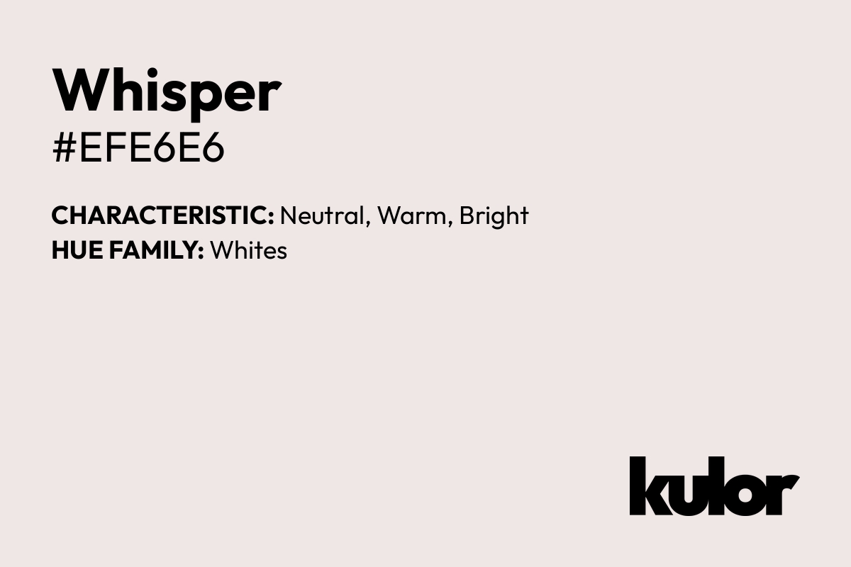 Whisper is a color with a HTML hex code of #efe6e6.