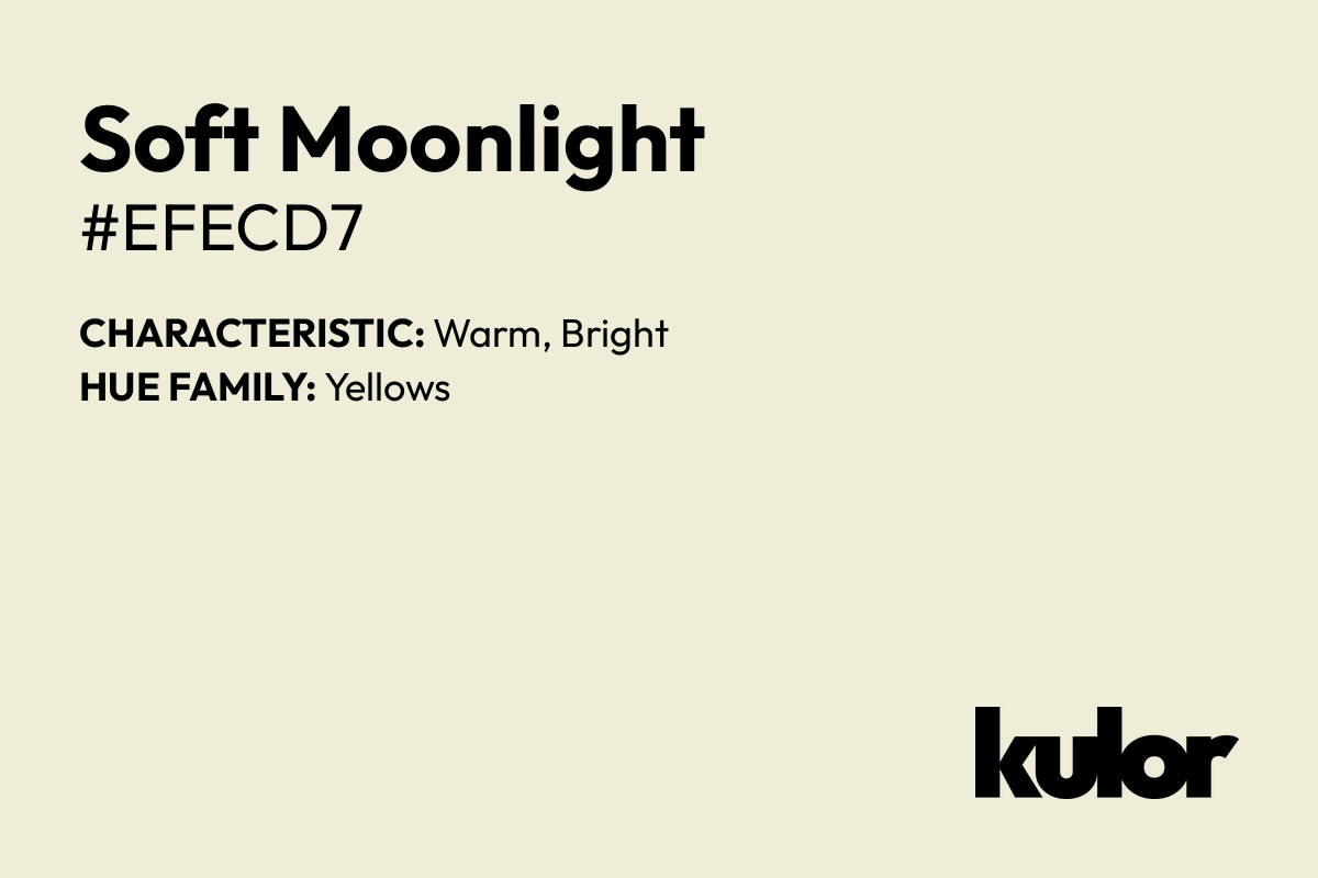 Soft Moonlight is a color with a HTML hex code of #efecd7.