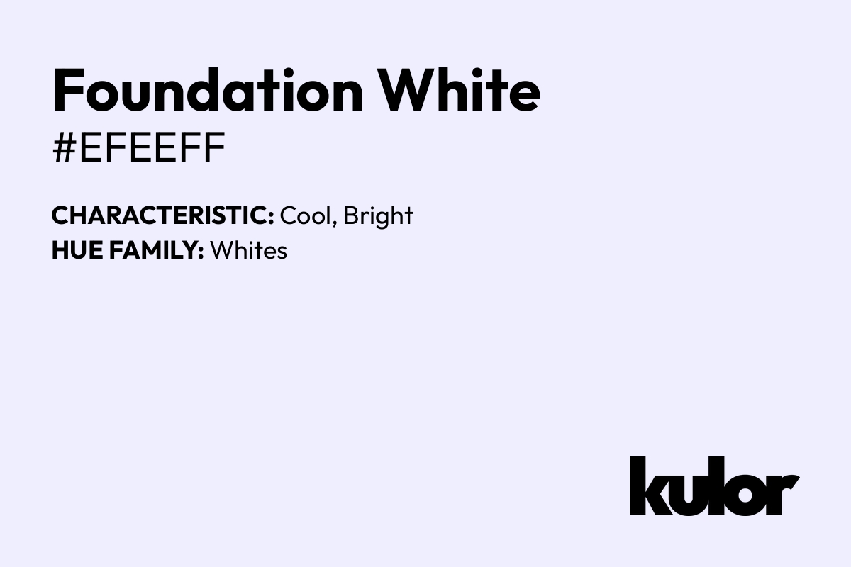 Foundation White is a color with a HTML hex code of #efeeff.