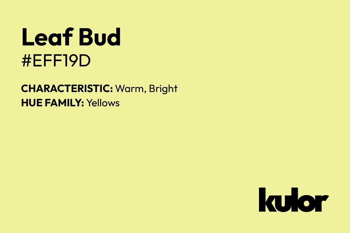 Leaf Bud is a color with a HTML hex code of #eff19d.