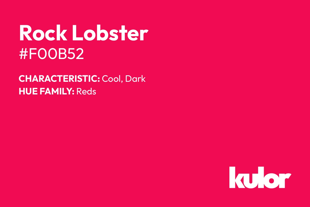 Rock Lobster is a color with a HTML hex code of #f00b52.