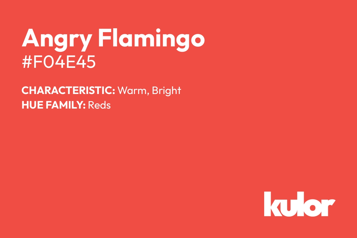 Angry Flamingo is a color with a HTML hex code of #f04e45.