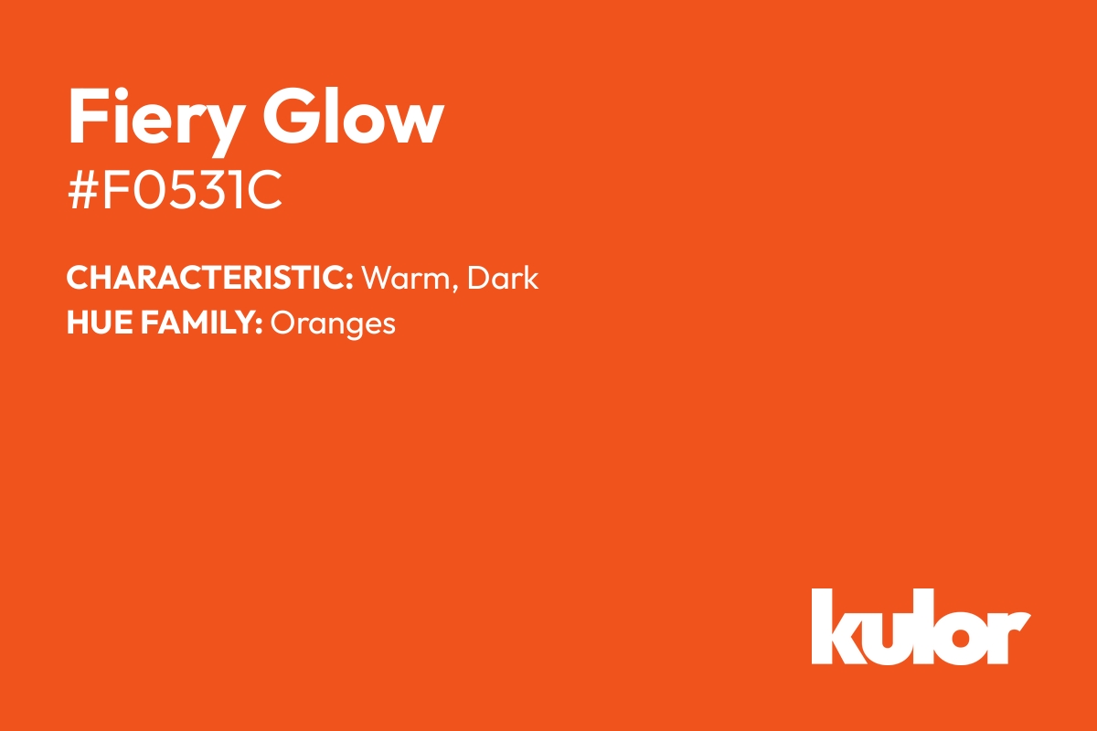 Fiery Glow is a color with a HTML hex code of #f0531c.