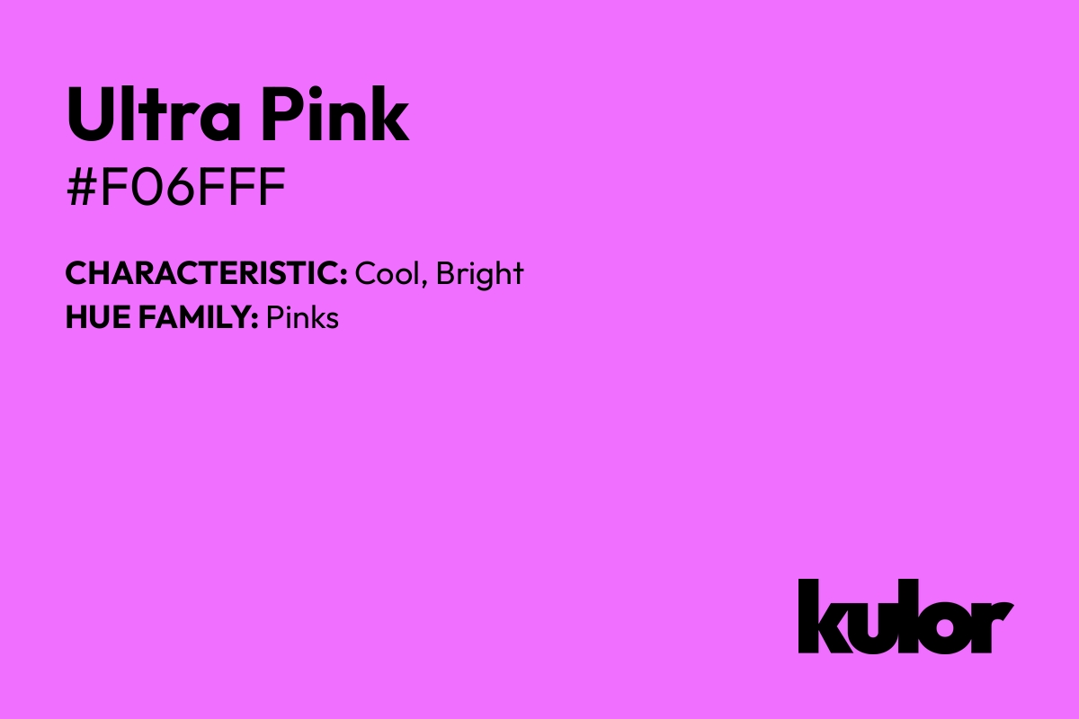 Ultra Pink is a color with a HTML hex code of #f06fff.