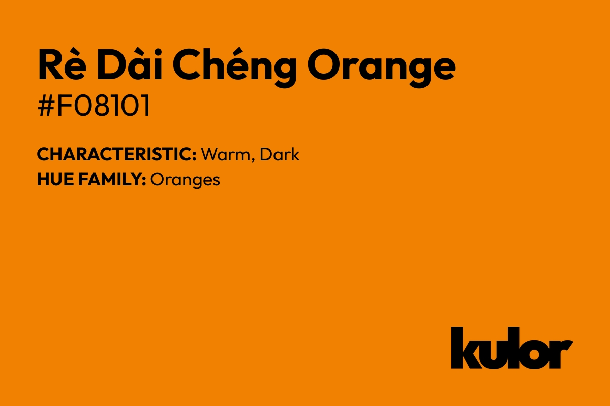 Rè Dài Chéng Orange is a color with a HTML hex code of #f08101.