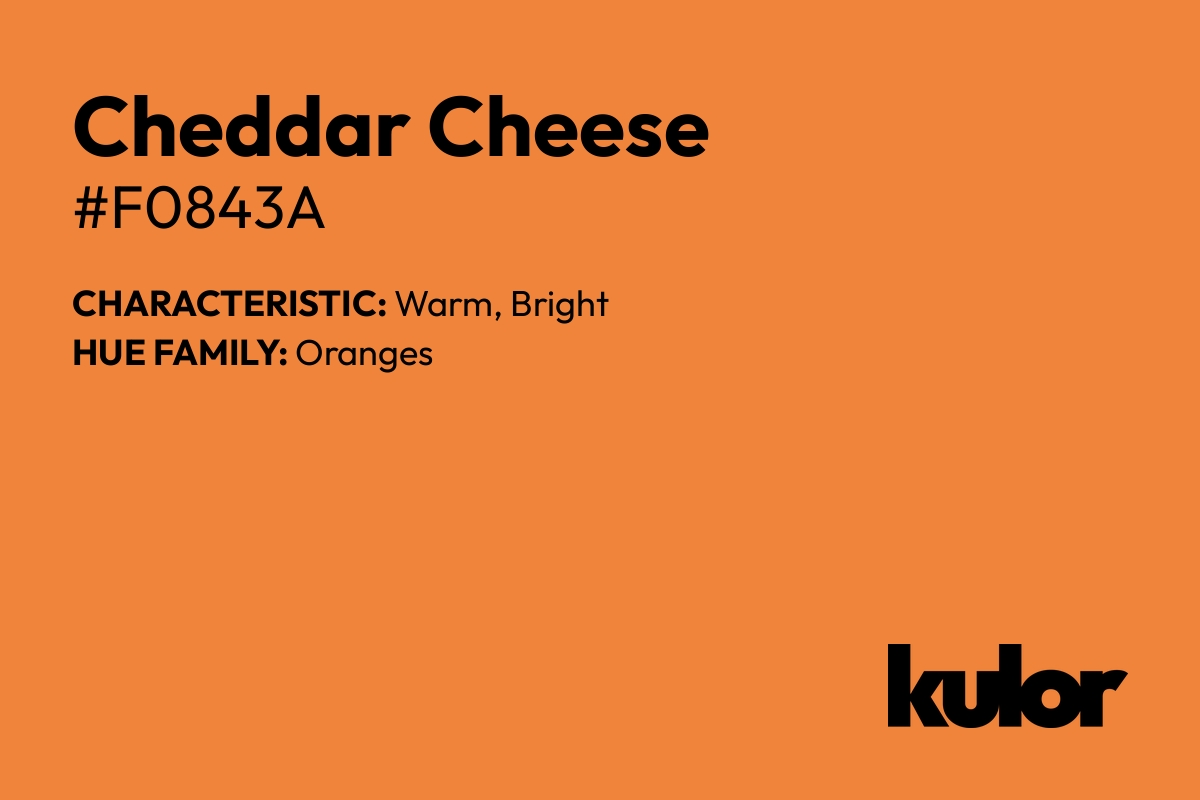 Cheddar Cheese is a color with a HTML hex code of #f0843a.