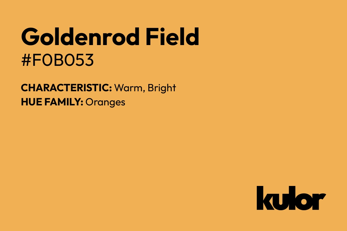 Goldenrod Field is a color with a HTML hex code of #f0b053.