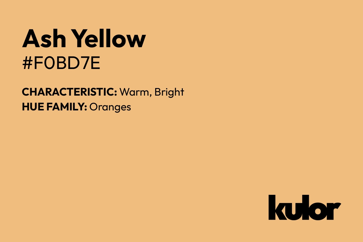 Ash Yellow is a color with a HTML hex code of #f0bd7e.