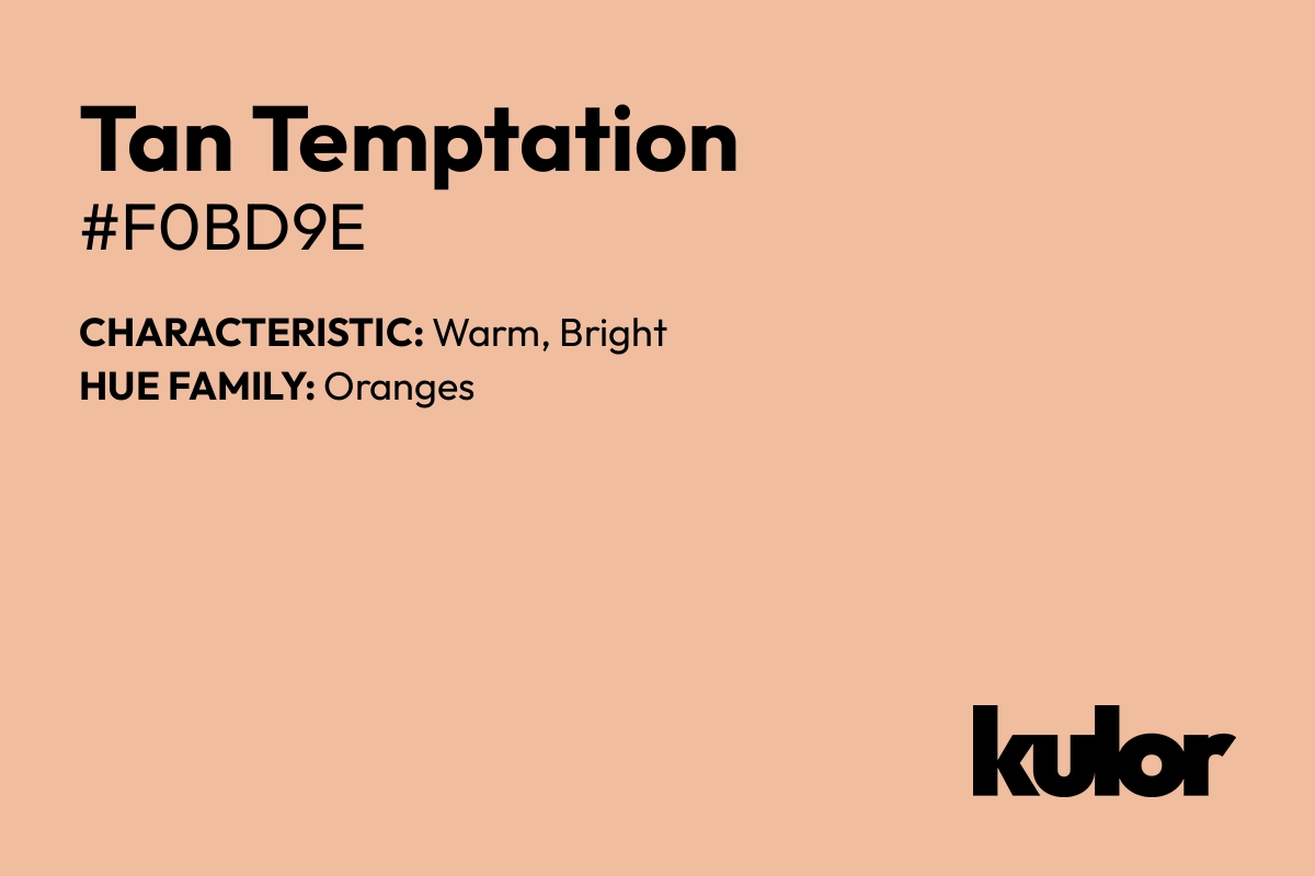 Tan Temptation is a color with a HTML hex code of #f0bd9e.