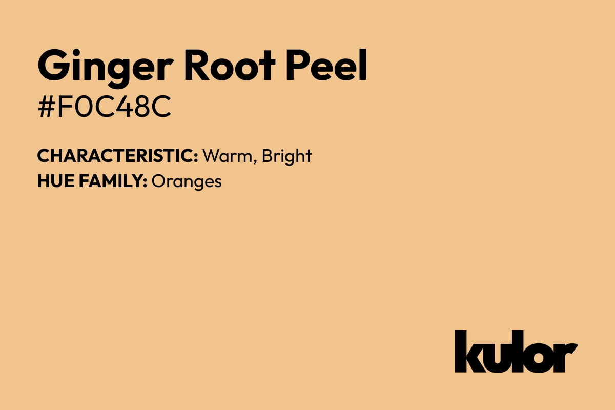 Ginger Root Peel is a color with a HTML hex code of #f0c48c.