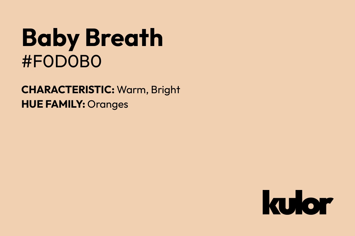 Baby Breath is a color with a HTML hex code of #f0d0b0.