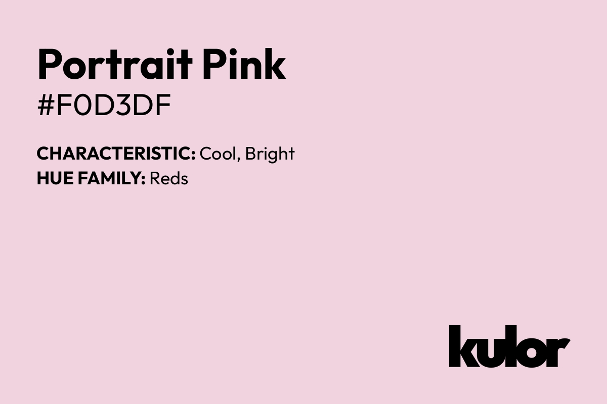 Portrait Pink is a color with a HTML hex code of #f0d3df.