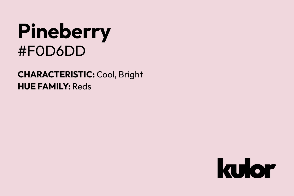 Pineberry is a color with a HTML hex code of #f0d6dd.