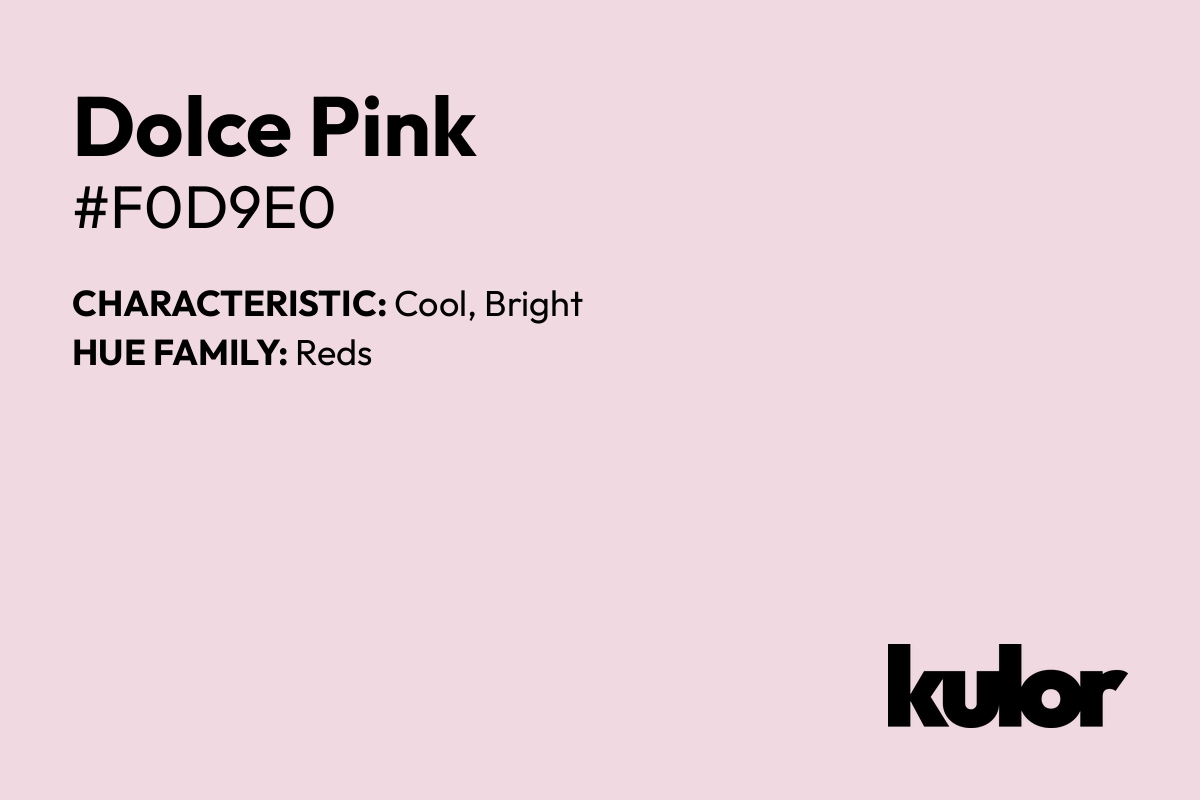 Dolce Pink is a color with a HTML hex code of #f0d9e0.