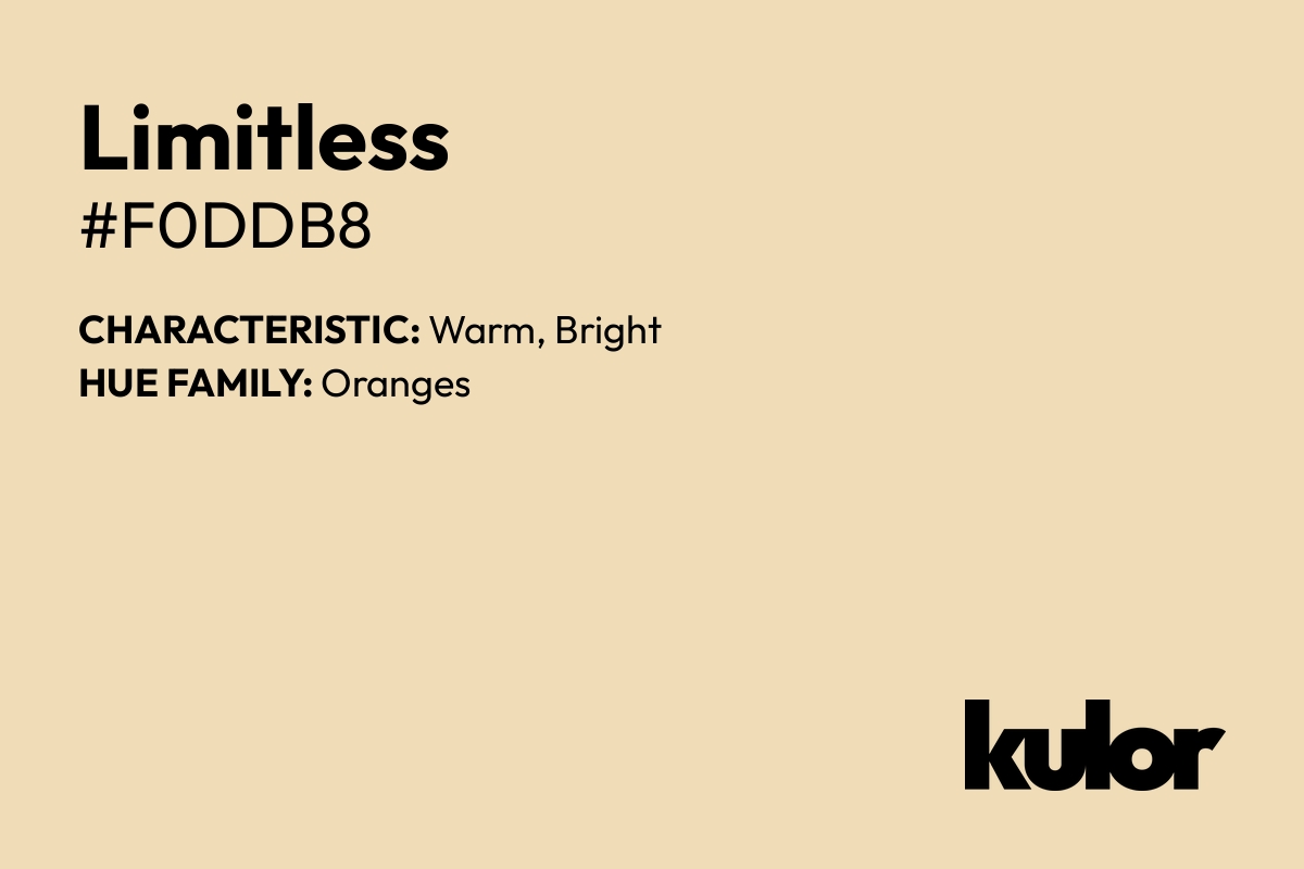 Limitless is a color with a HTML hex code of #f0ddb8.