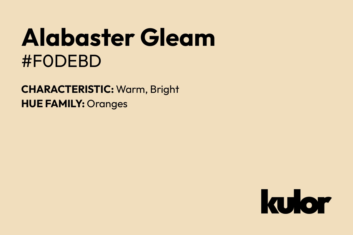 Alabaster Gleam is a color with a HTML hex code of #f0debd.