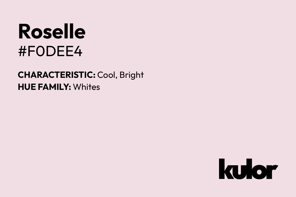 Roselle is a color with a HTML hex code of #f0dee4.