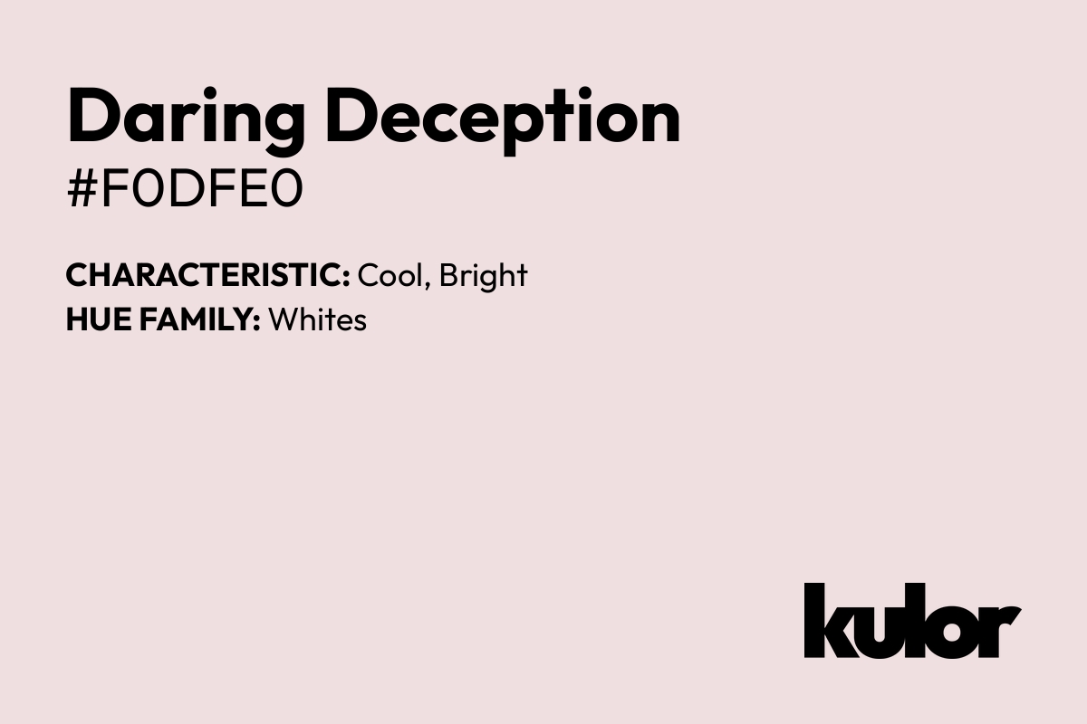 Daring Deception is a color with a HTML hex code of #f0dfe0.