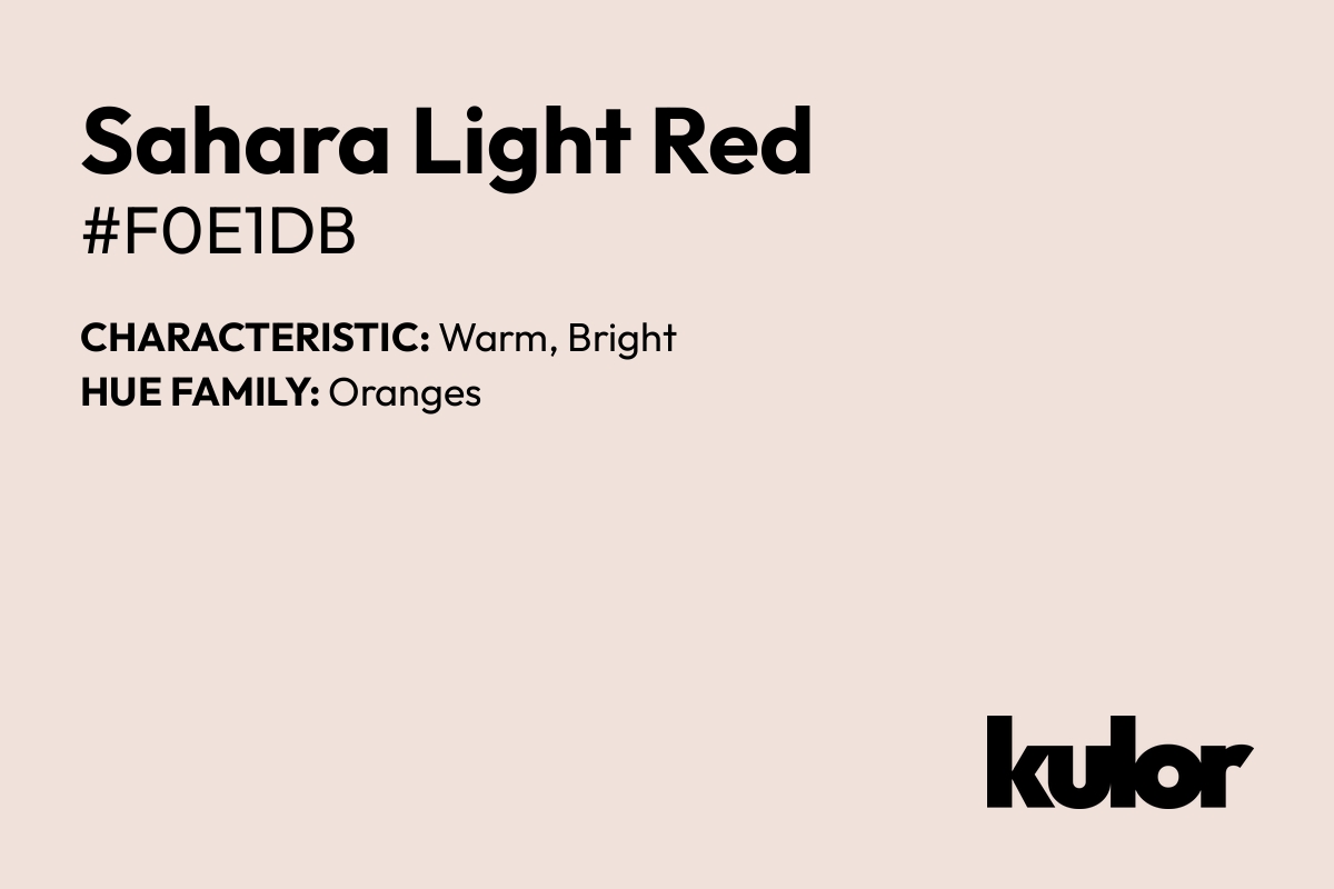 Sahara Light Red is a color with a HTML hex code of #f0e1db.