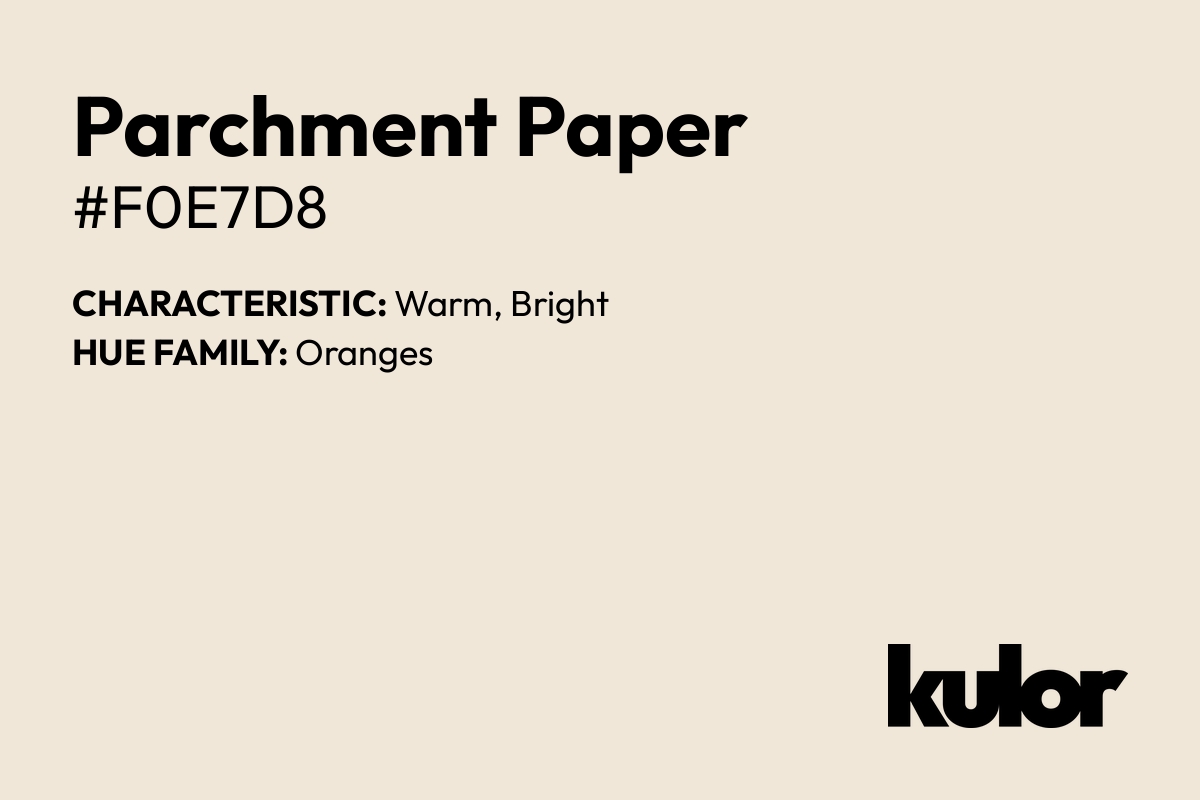 Parchment Paper is a color with a HTML hex code of #f0e7d8.