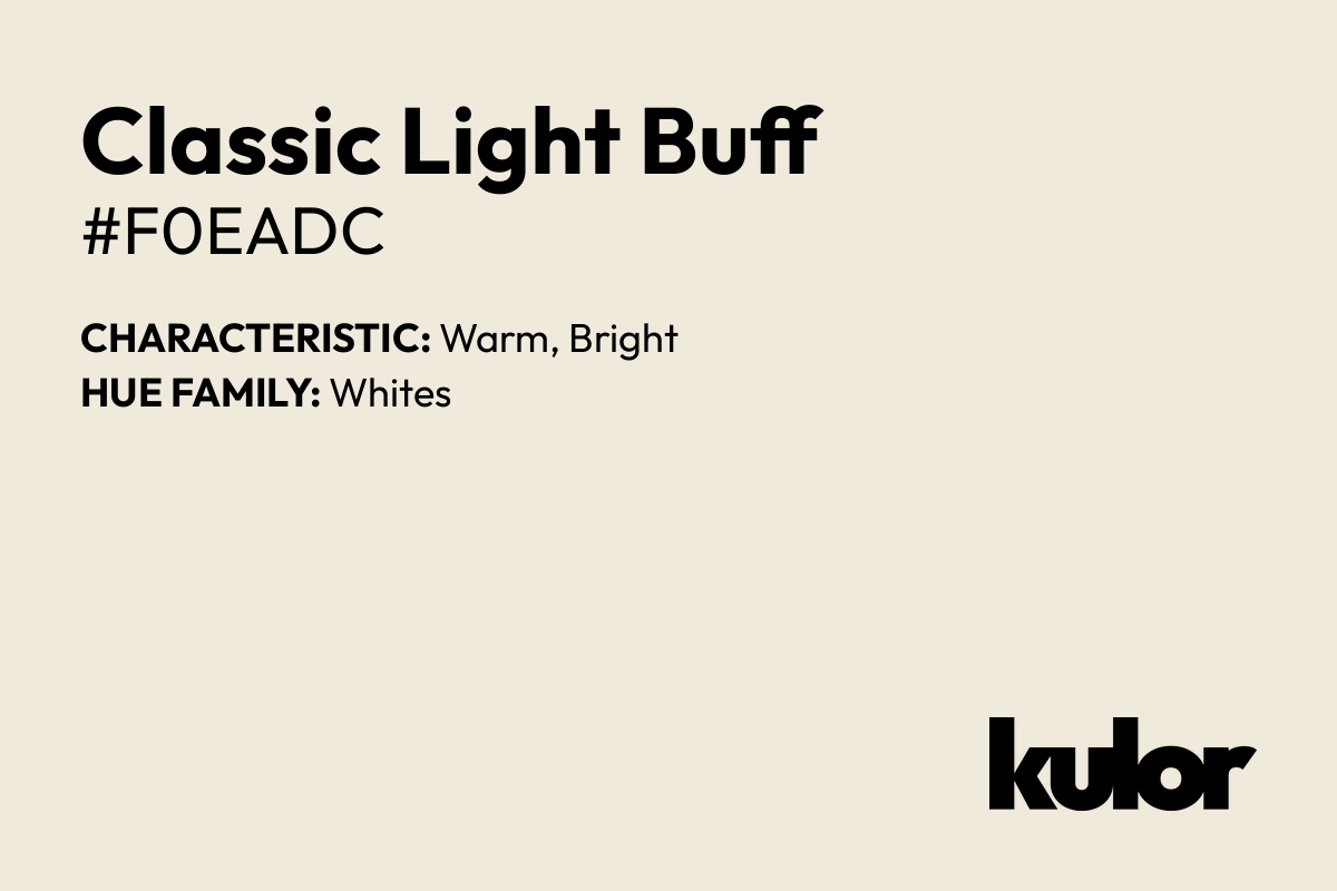 Classic Light Buff is a color with a HTML hex code of #f0eadc.