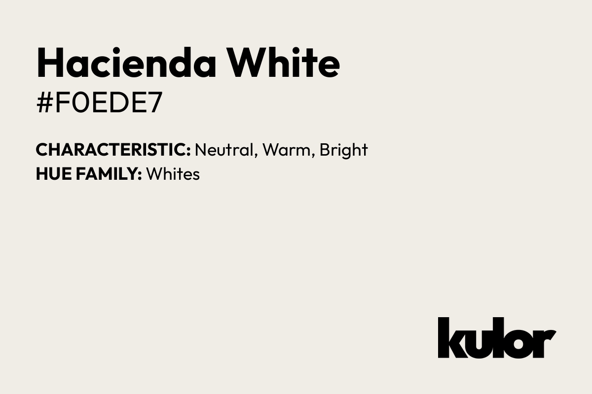 Hacienda White is a color with a HTML hex code of #f0ede7.