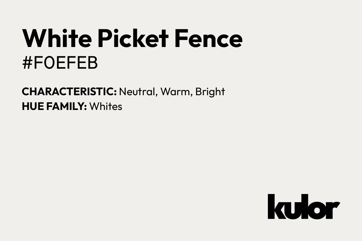 White Picket Fence is a color with a HTML hex code of #f0efeb.