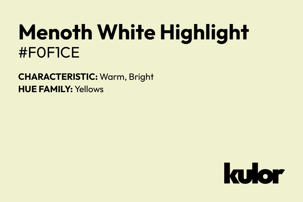 Menoth White Highlight is a color with a HTML hex code of #f0f1ce.