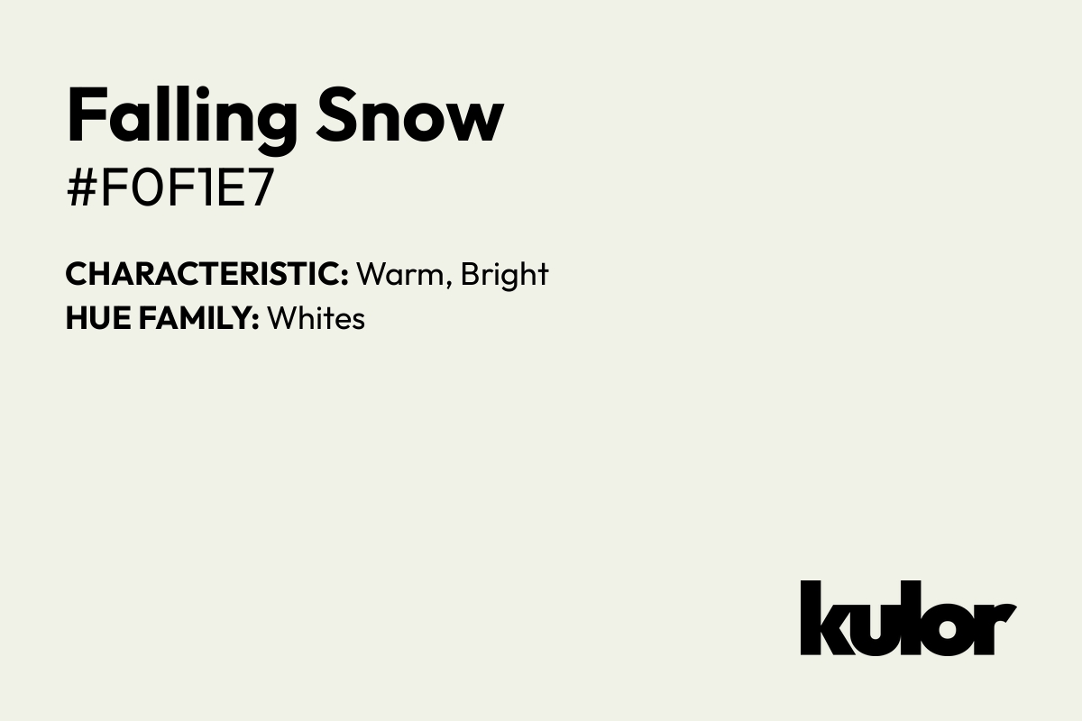 Falling Snow is a color with a HTML hex code of #f0f1e7.