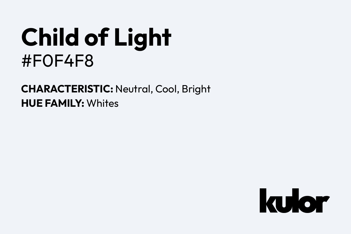 Child of Light is a color with a HTML hex code of #f0f4f8.