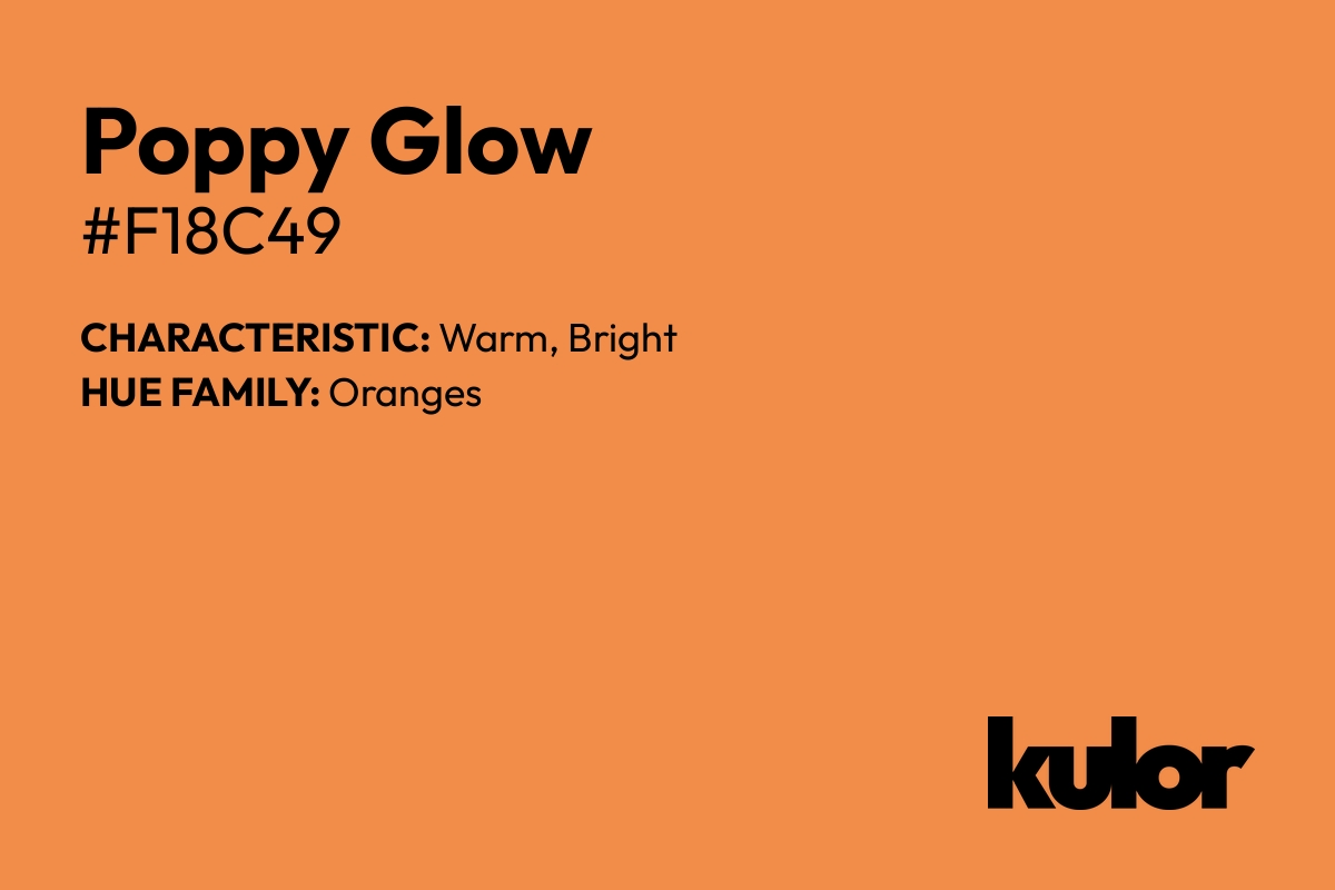 Poppy Glow is a color with a HTML hex code of #f18c49.