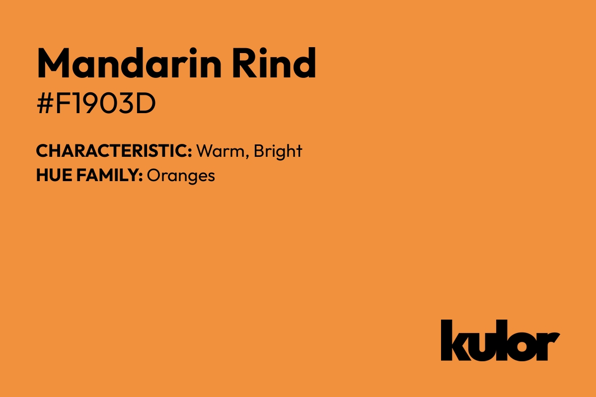 Mandarin Rind is a color with a HTML hex code of #f1903d.