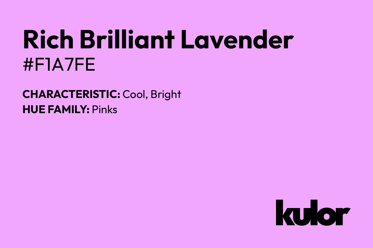 Rich Brilliant Lavender is a color with a HTML hex code of #f1a7fe.