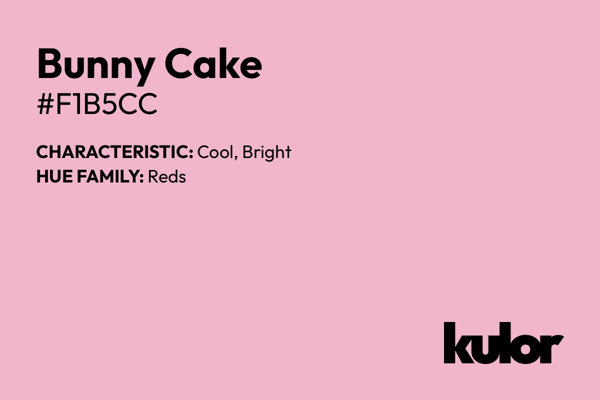 Bunny Cake is a color with a HTML hex code of #f1b5cc.