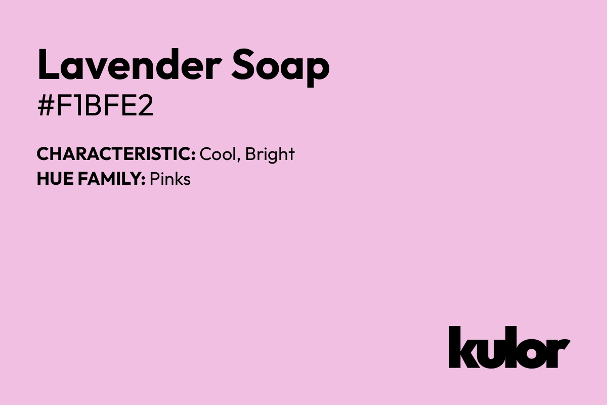 Lavender Soap is a color with a HTML hex code of #f1bfe2.