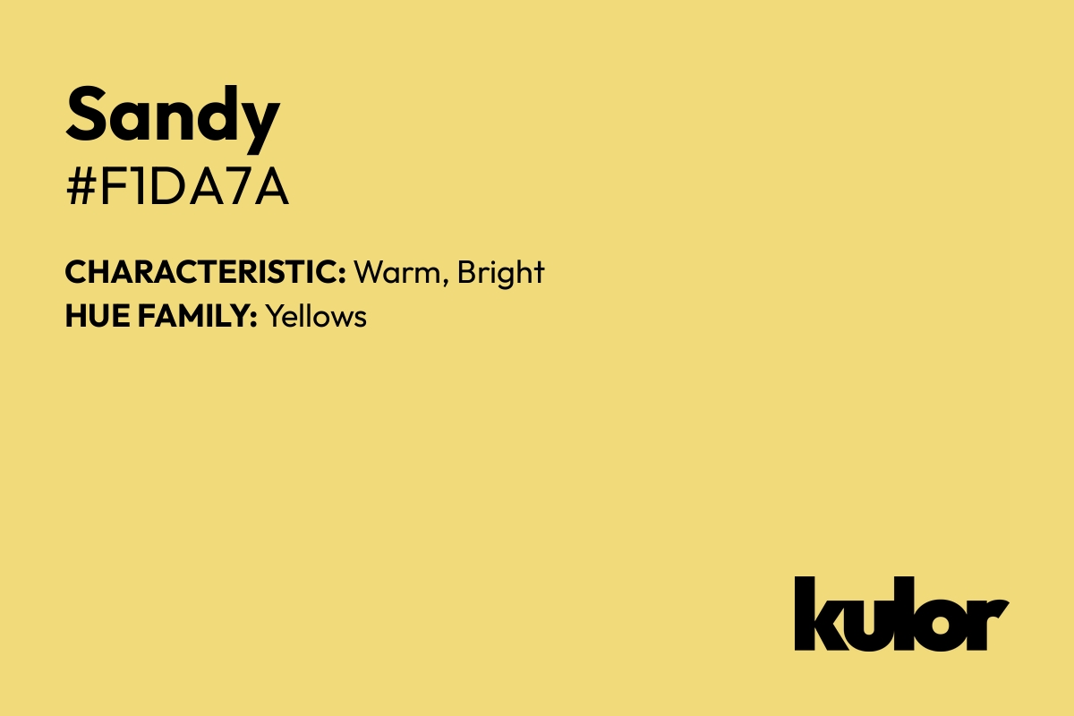 Sandy is a color with a HTML hex code of #f1da7a.