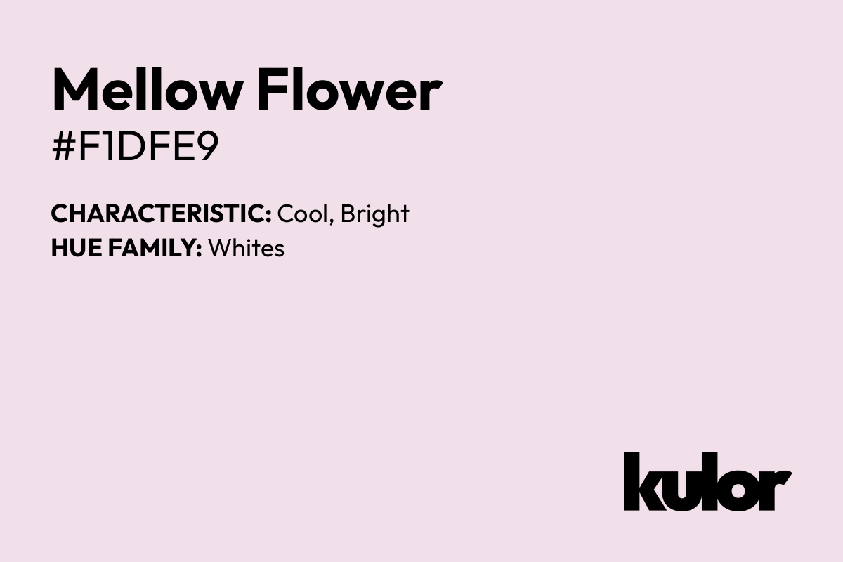 Mellow Flower is a color with a HTML hex code of #f1dfe9.