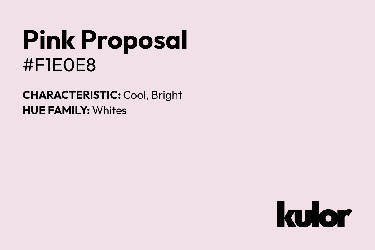 Pink Proposal is a color with a HTML hex code of #f1e0e8.