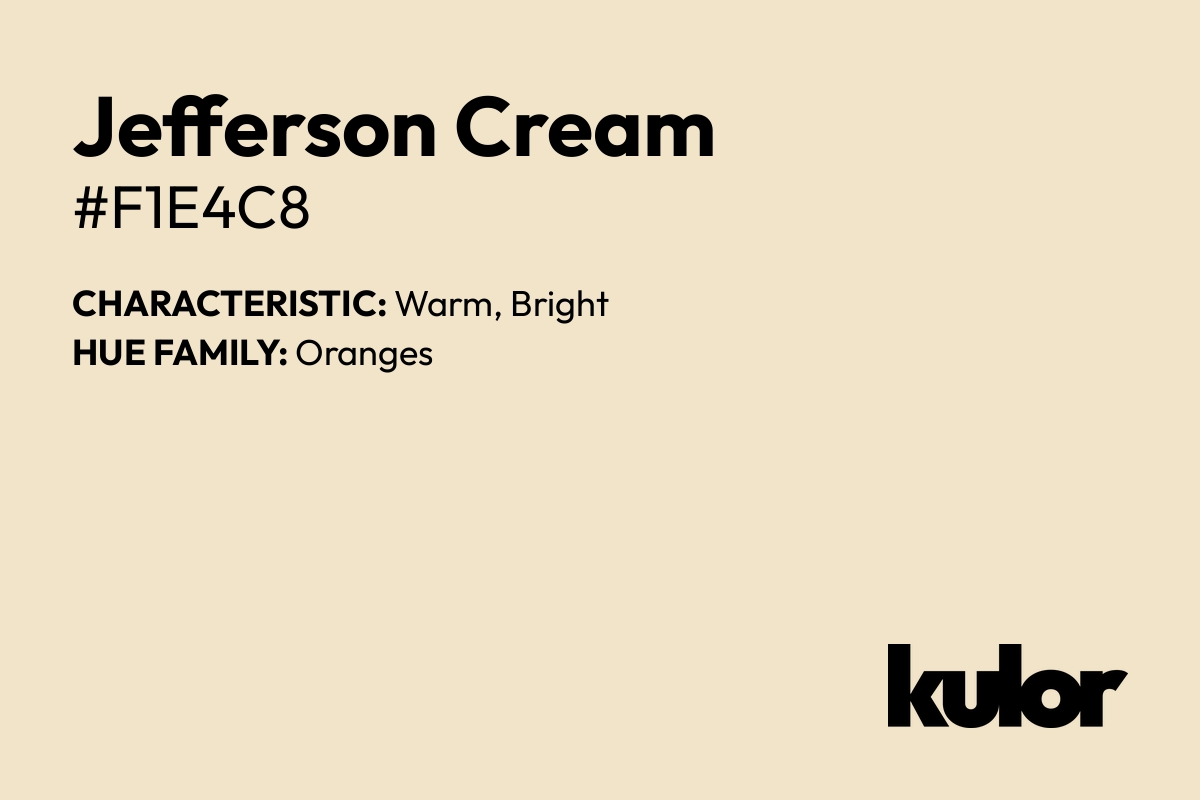 Jefferson Cream is a color with a HTML hex code of #f1e4c8.